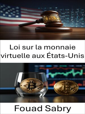 cover image of Loi sur la monnaie virtuelle aux États-Unis